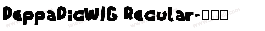 PeppaPigW1G Regular字体转换
